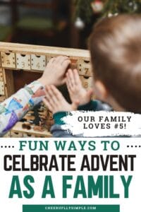Pinterest pin with the text, "Fun Ways to Celebrate Advent as a Family" with a picture of a young boy and young girl opening a day in an Advent calendar