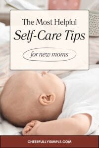 Pinterest pin with the text, "The Most Helpful Self-Care Tips for New Moms" with a picture of baby sleeping while a new Mom is writing in her postpartum journal as part of her self-care routine