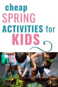 Pinterest pin with the text, "cheap Spring activities for kids" with a picture of kids outside planting a spring garden