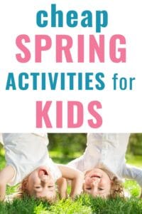 Pinterest pin with the text, "cheap Spring activities for kids" with a picture of kids doing handstands in the grass playing outside in the spring